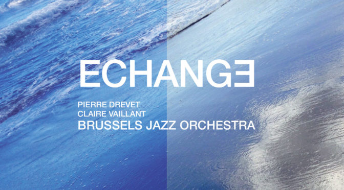 Sortie du Disque avec le Brussels Jazz Orchestra!