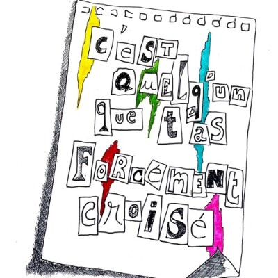 Couverture de la série C'est quelqu'un que t'as forcément croisé